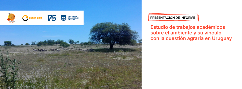 Presentación de Informe: ambiente y su vínculo con la cuestión agraria en Uruguay