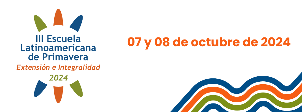 III Escuela Latinoamericana de Primavera “Extensión e Integralidad” 2024- Inscripciones Abiertas